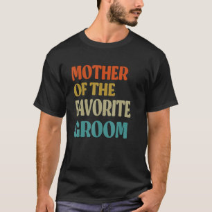 Mother Of The Favourite Groom Wedding Mum Groom M T-Shirt