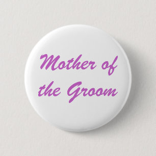 Mother of the Groom 6 Cm Round Badge