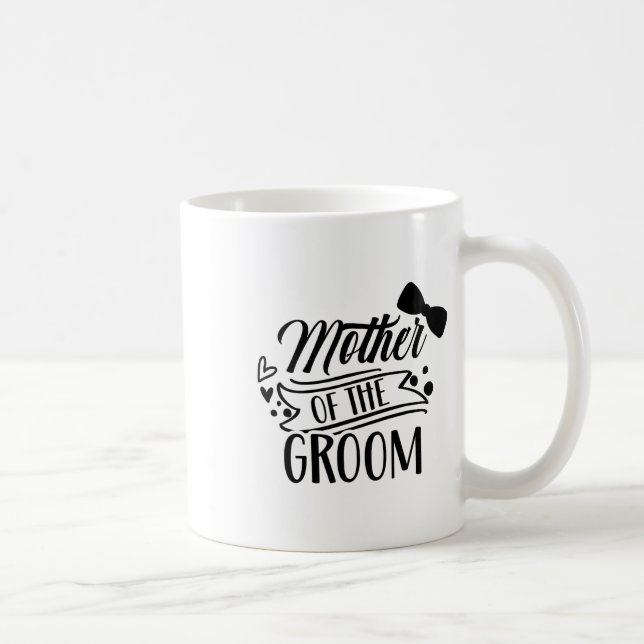 Mother Of The Groom Bachelor Wedding Party Sayings Coffee Mug (Right)