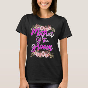Mother of the Groom Bachelorette Wedding Party Bri T-Shirt