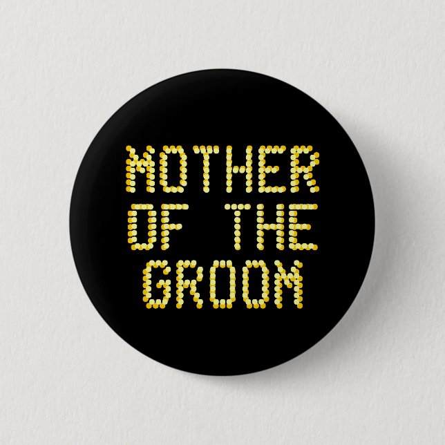Mother of the Groom. Black & Gold Colour. Wedding 6 Cm Round Badge (Front)