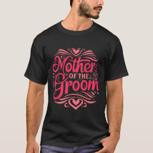 Mother Of The Groom Bridal Party  T-Shirt