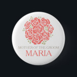 Mother of the groom coral posy wedding pin button<br><div class="desc">Elegant graphic posy of coral stylised roses pin button badge. Reads Mother of the groom Maria or personalise with your attendants title and name. Great for guest to know who is who at bridal showers,  wedding rehearsals or to add to wedding favour bags.</div>