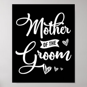 Mother Of The Groom Design For A Bride Wedding Lon Poster