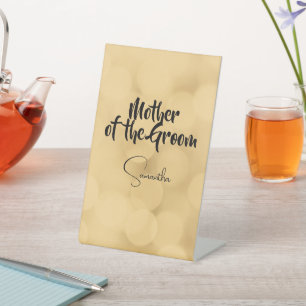 Mother of the Groom - editable text on gold Pedestal Sign