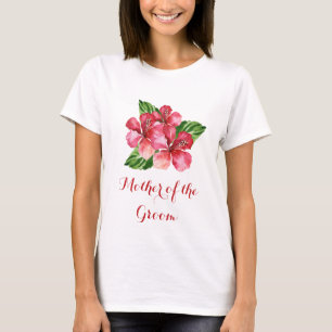 Mother of the Groom Floral Tropical Red Hibiscus T-Shirt