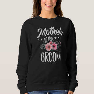Mother Of The Groom For A Mum Of The Bride Weeding Sweatshirt