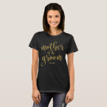 Mother of the Groom Gold Glitter Bridal Shower Tee<br><div class="desc">An elegant cutting edge design,  features the text "mother of the groom" in a extroverted script font,  the glitter texture adds a festive and glamourous touch. You can choose between many  background colours according to your needs and preferences,  please contact me if you have any special request.</div>