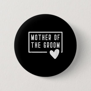 Mother Of The Groom Heart Mum Wedding Bachelorette 6 Cm Round Badge