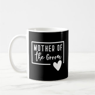 Mother Of The Groom Heart Mum Wedding Bachelorette Coffee Mug