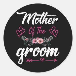 Mother Of The Groom I Loved Her First Bride And Gr Classic Round Sticker