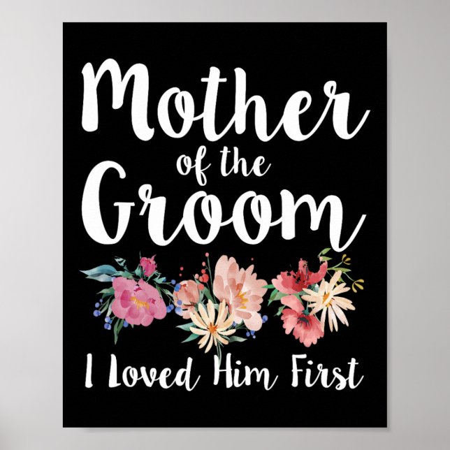 Mother Of The Groom I Loved Him First 11  Poster (Front)