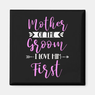 Mother Of The Groom I Loved Him First 2  Magnet