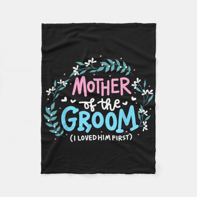 Mother Of The Groom I Loved Him First 7  Fleece Blanket (Front)