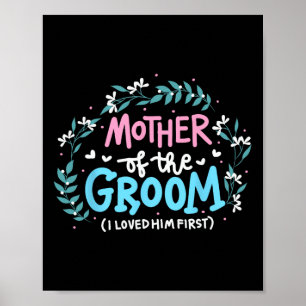 Mother Of The Groom I Loved Him First 7 Poster