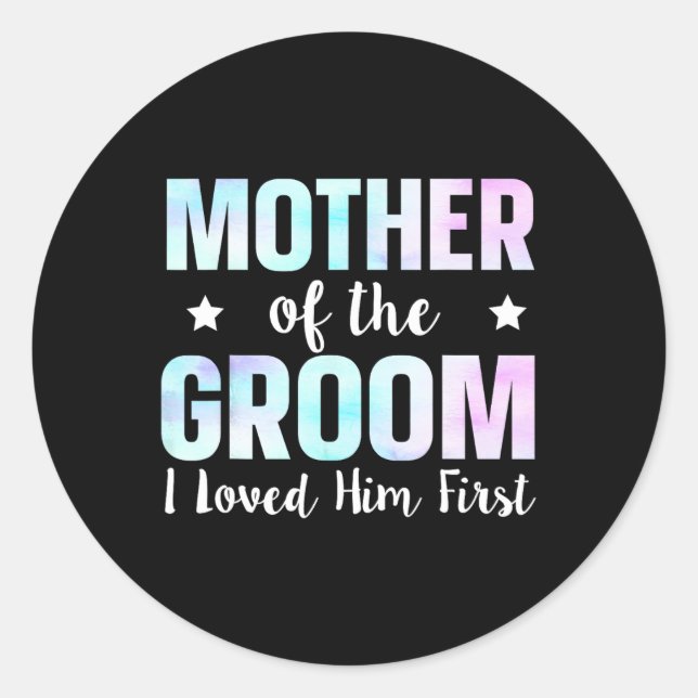 Mother Of The Groom I Loved Him First 9  Classic Round Sticker (Front)