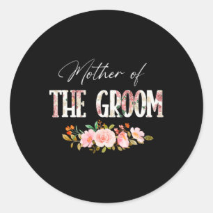 Mother Of The Groom I Loved Him First Mother's Day Classic Round Sticker
