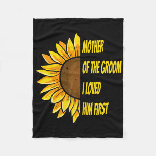 Mother Of The Groom I Loved Him First Mother's Day Fleece Blanket