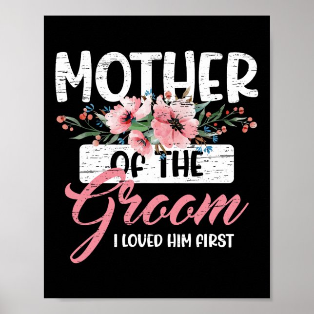 Mother Of The Groom I Loved Him First Mother's Day Poster (Front)