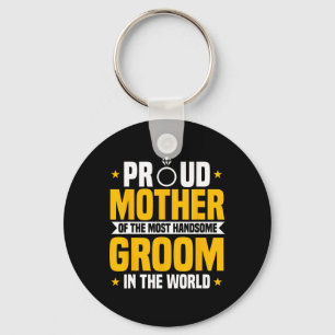 Mother Of The Groom Most Handsome Wedding Mother's Key Ring