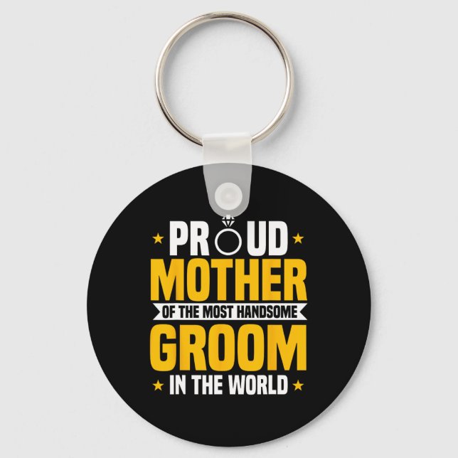 Mother Of The Groom Most Handsome Wedding Mother's Key Ring (Front)