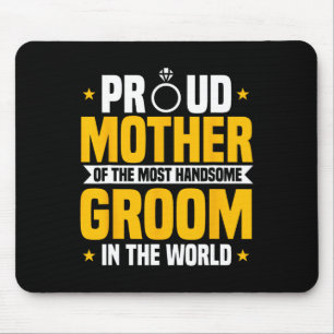 Mother Of The Groom Most Handsome Wedding Mother's Mouse Mat