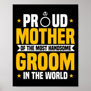 Mother Of The Groom Most Handsome Wedding Mother's Poster