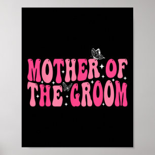 Mother Of The Groom Mum Groovy Wedding Bachelor Pa Poster