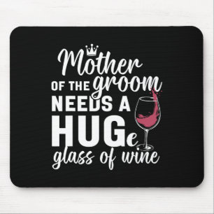 Mother Of The Groom Needs A Huge Gl Of Wine Bachel Mouse Mat