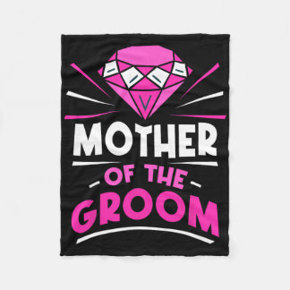 Mother Of The Groom Party Bachelor Sayings Wedding Fleece Blanket