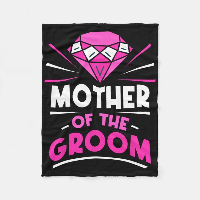Mother Of The Groom Party Bachelor Sayings Wedding Fleece Blanket (Front)