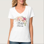 mother of the groom rustic floral T-Shirt<br><div class="desc">Check out over 100 popular styles of wedding apparel from the "Wedding Apparel" Collection of my shop!</div>