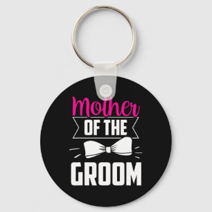 Mother Of The Groom Sayings Wedding Bachelor Party Key Ring