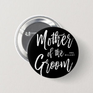 Mother of the Groom   Script Style Custom black 6 Cm Round Badge