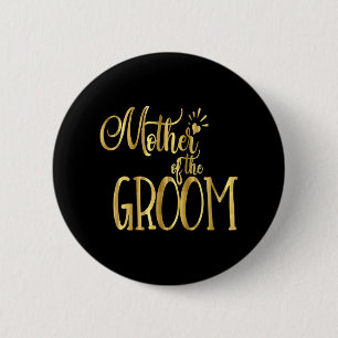 Mother Of The Groom Shirt Wedding Party Bride Gold 6 Cm Round Badge