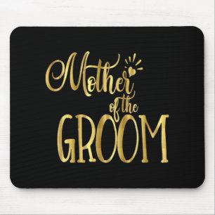 Mother Of The Groom Shirt Wedding Party Bride Gold Mouse Mat