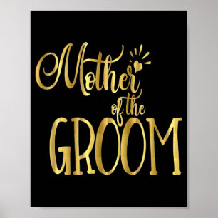 Mother Of The Groom Shirt Wedding Party Bride Gold Poster