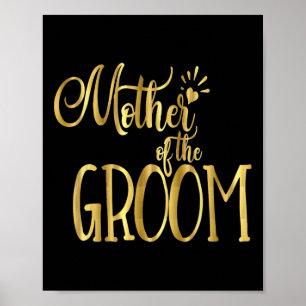 Mother Of The Groom Shirt Wedding Party Bride Gold Poster