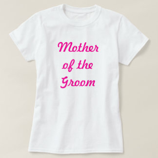 Mother of the Groom T-Shirt