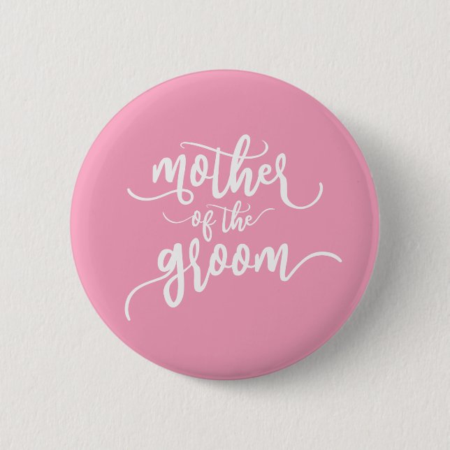 Mother of the Groom Wedding Calligraphy Pin Button (Front)