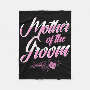 Mother Of The Groom Wedding Day Bachelorette Party Fleece Blanket