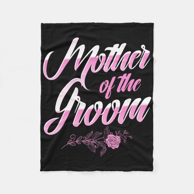 Mother Of The Groom Wedding Day Bachelorette Party Fleece Blanket (Front)