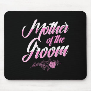 Mother Of The Groom Wedding Day Bachelorette Party Mouse Mat