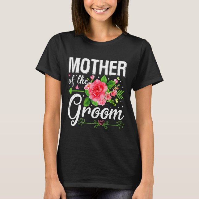 Mother Of The Groom Wedding Engagement Mother's Da T-Shirt (Front)