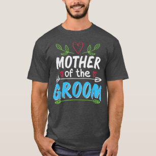 Mother Of The Groom Wedding Marriage Groom Mom  T-Shirt