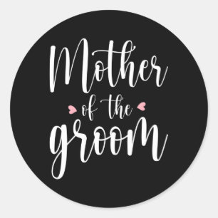 Mother Of The Groom Wedding Marriage Groom Mum Classic Round Sticker