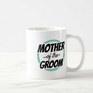 Mother Of The Groom Wedding Party Bachelor Mum Mum Coffee Mug