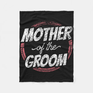 Mother Of The Groom Wedding Party Bachelor Mum Mum Fleece Blanket