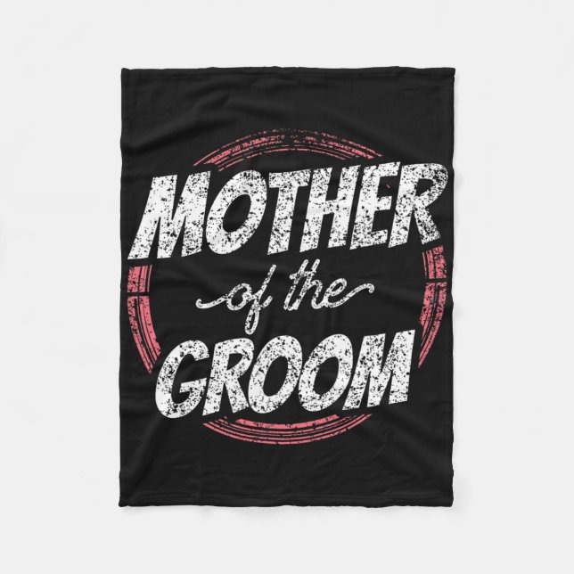 Mother Of The Groom Wedding Party Bachelor Mum Mum Fleece Blanket (Front)