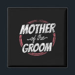 Mother Of The Groom Wedding Party Bachelor Mum Mum Magnet<br><div class="desc">Mother Of The Groom Wedding Party Bachelor Mum Mummy 1</div>